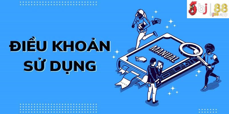 Những quy định trong điều khoản sử dụng tại nhà cái BJ88